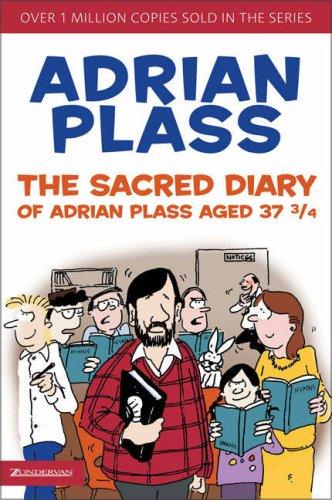 Adrian Plass: The Sacred Diary of Adrian Plass, Aged 37 3/4 (Paperback, Zondervan)