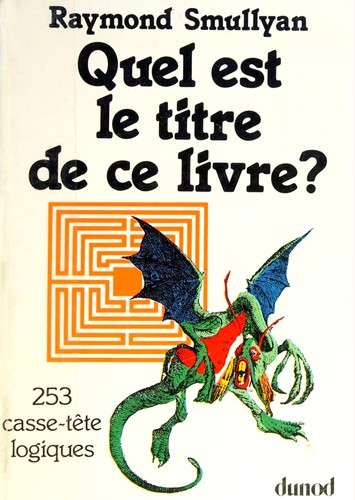 Raymond M. Smullyan: Quel est le titre de ce livre? (French language, 1981, Dunod)