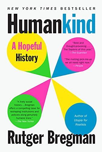 Rutger Bregman, Erica Moore, Elizabeth Manton: Humankind : A Hopeful History (Paperback, 2021, Little, Brown and Company)