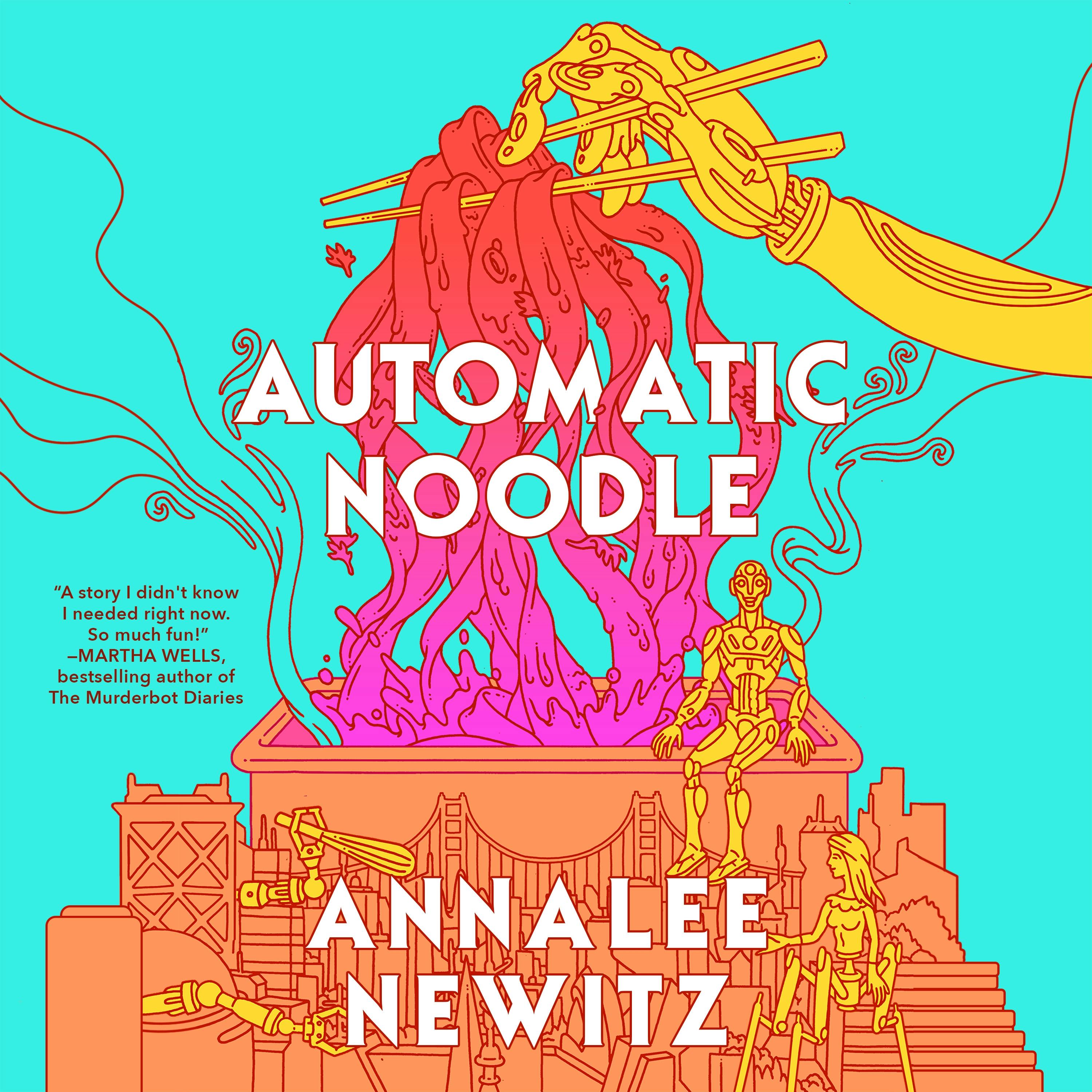 Annalee Newitz: Automatic Noodle (AudiobookFormat, 2025, Macmillan Audio)