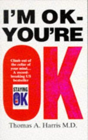 Thomas Anthony Harris, M.D.: I'm OK, You're OK (1995, Arrow Books Ltd)