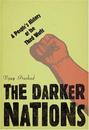 Vijay Prashad: The Darker Nations (2007, New Press)