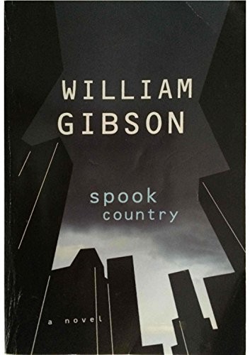William Gibson, William F. Gibson (duplicate), William Gibson, BA: Spook Country (2006, HiG.P. Putnam's Sons)