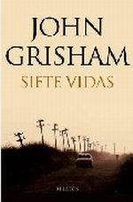 John Grisham: Siete vidas (2010, Plaza & Janés)