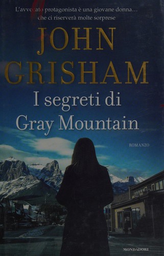 John Grisham: I segreti di Gray Mountain (Italian language, 2014, Mondadori)