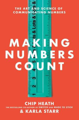 Chip Heath, Karla Starr: Making Numbers Count (2022, Simon & Schuster)