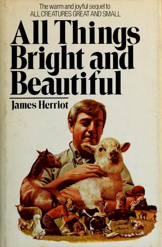 James Herriot: All things bright and beautiful (1974, St. Martin's Press)