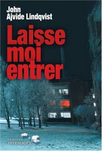 John Ajvide Lindqvist: Laisse-moi entrer (Paperback, French language, 2010, Télémaque)