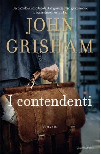 John Grisham: I contendenti (Italian language, 2011, Mondadori)