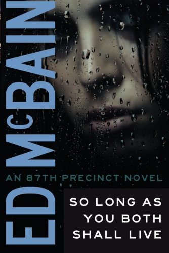 Ed McBain: So Long As You Both Shall Live (2003, ‎ Thomas & Mercer)