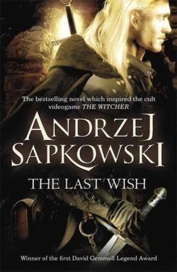 Andrzej Sapkowski OG: The last wish (2008, Victor Gollancz Ltd)