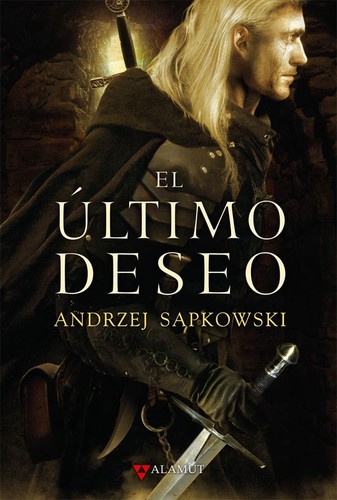 Andrzej Sapkowski OG: El último deseo (Spanish language, 2008, Alamut)