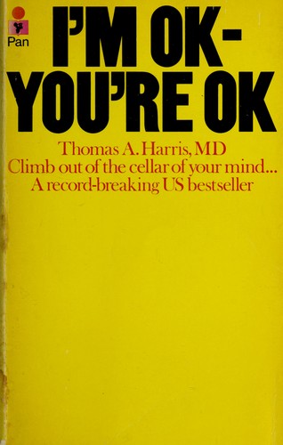 Thomas Anthony Harris, M.D.: I'm OK, You're OK (Paperback, 1973, Pan Books)