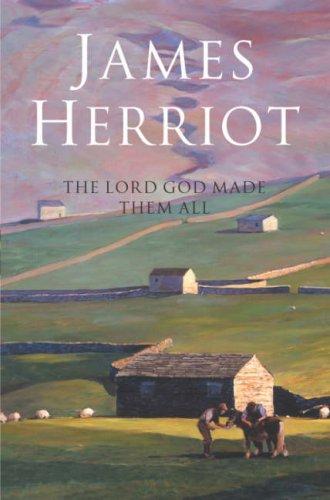 The Lord God Made Them All (Paperback, 2006, Pan Macmillan)