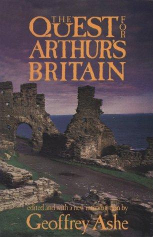 Geoffrey Ashe: The quest for Arthur's Britain (1994, Academy Chicago Publishers)