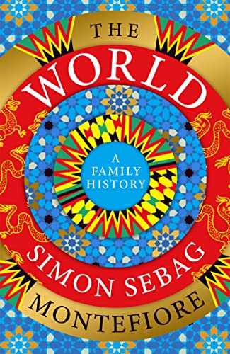 Simon Sebag Montefiore: The World (EBook, 2022, Weidenfeld & Nicolson)