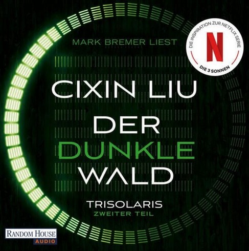 Cixin Liu: Der dunkle Wald (AudiobookFormat, deutsch language, 2018, RandomHouse Aduio)