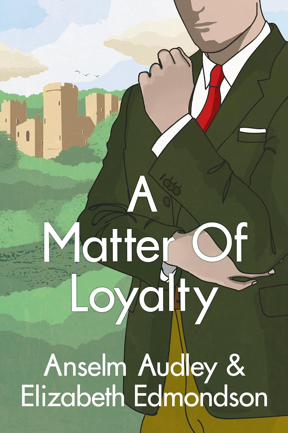 Elizabeth Edmondson, Anselm Audley: A Matter of Loyalty (EBook, 2017, Thomas & Mercer)