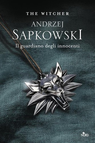 Andrzej Sapkowski OG: Il guardiano degli innocenti (Paperback, Italian language, 2019, Editrice Nord)