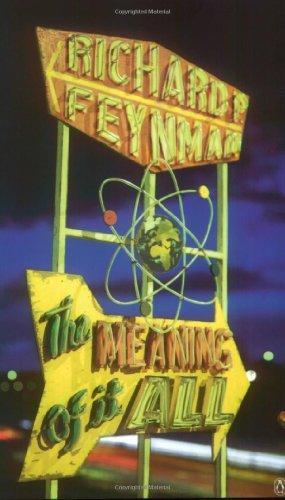 Richard Feynman: The Meaning of it All (1999, Penguin Books)
