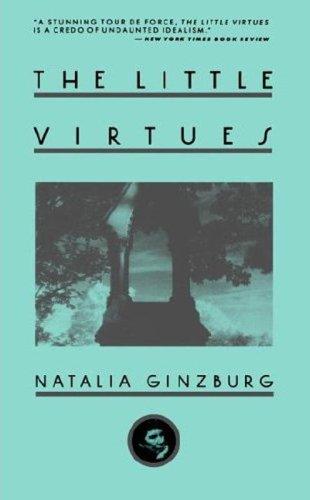 Natalia Ginzburg, Dick Davis: The Little Virtues (Paperback, Arcade Pub.)