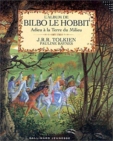 J.R.R. Tolkien: L'album de Bilbo le Hobbit : adieu à la Terre du Milieu (French language, 2001)