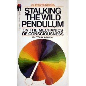 Itzhak Bentov: Stalking the Wild Pendulum (Paperback, 1981, Bantam)