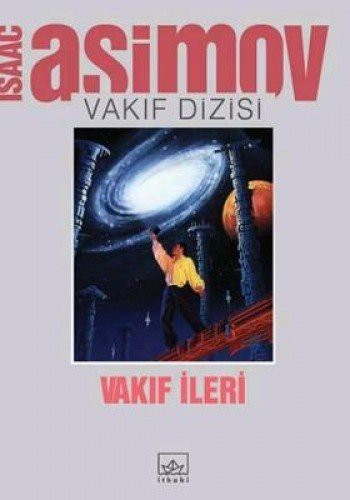 Isaac Asimov: Vakıf İleri (Paperback, 2015, Ithaki Yayinlari)