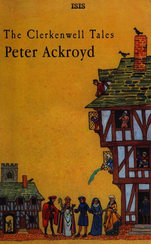 Peter Ackroyd: The Clerkenwell tales (2005, Isis)