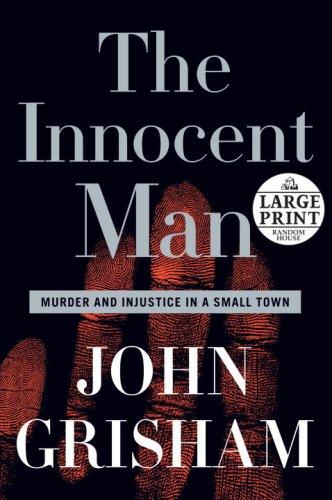 John Grisham: The Innocent Man (Hardcover, 2006, Random House Large Print)