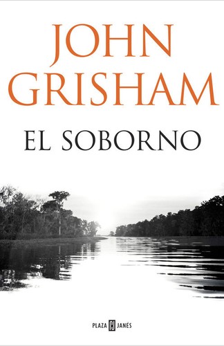 John Grisham: El soborno (2017, Plaza y Janés)