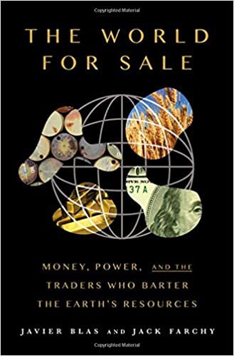 Javier Blas, Jack Farchy: The World For Sale (2021)