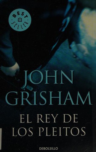 John Grisham, John; John Grisham Grisham: El rey de los pleitos (Spanish language, 2010, DEBOLSILLO)