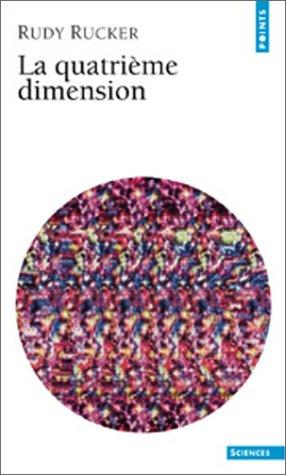 Rudy Rucker, David Povilaitis, Martin Gardner, Christian Jeanmougin: La quatrième dimension (Paperback, French language, 2001, Seuil)