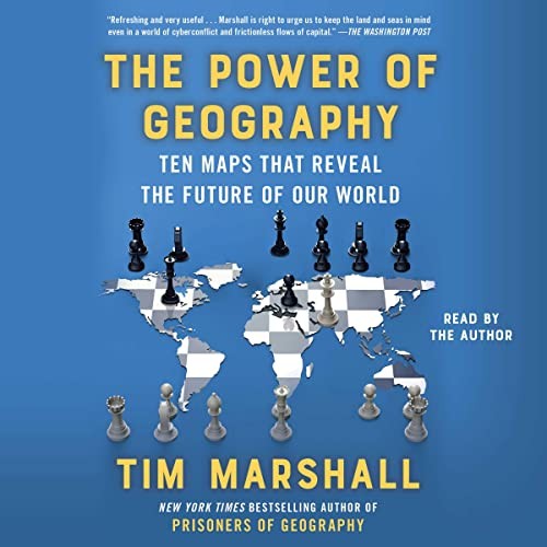 Tim Marshall: The Power of Geography (AudiobookFormat, Simon & Schuster Audio and Blackstone Publishing)