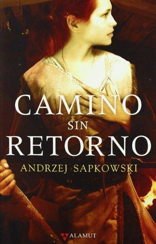 Andrzej Sapkowski OG: Camino sin retorno (Paperback, Spanish language, 2010, Alamut)