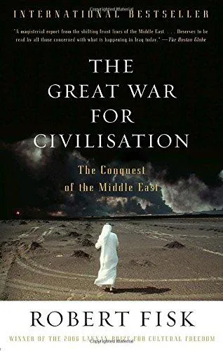 Robert Fisk: The Great War for Civilisation (2007)