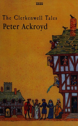 Peter Ackroyd: Clerkenwell Tales (2004, ISIS Large Print Books)