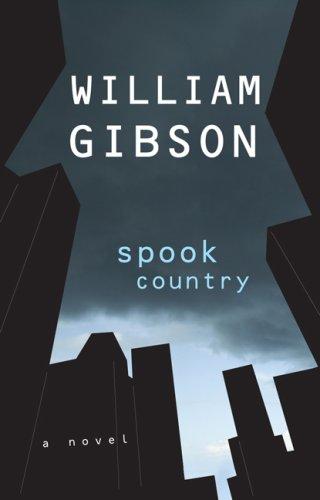 William Gibson, William Gibson (unspecified), William F. Gibson (duplicate): Spook Country (2007, Putnam Adult)