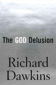 Richard Dawkins: The God Delusion (Hardcover, 2006, Houghton Mifflin Co.)