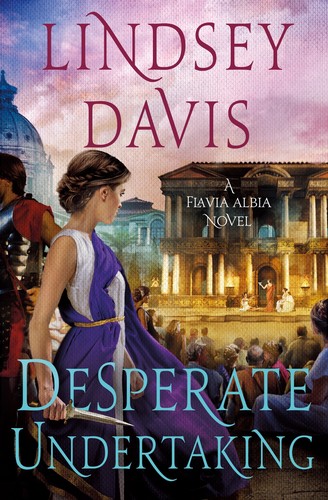 Lindsey Davis: Desperate Undertaking (2022, St. Martin's Press)