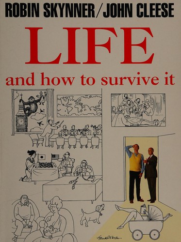 Robin Skynner, John Cleese, Bud Handelsman: Life and How to Survive It (1996, Penguin Random House)