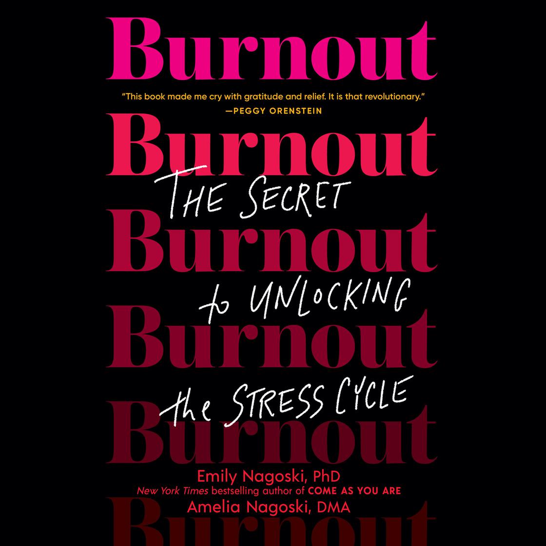 Emily Nagoski, Amelia Nagoski: Burnout (AudiobookFormat, 2019, Penguin Random House Audio Publishing Group)