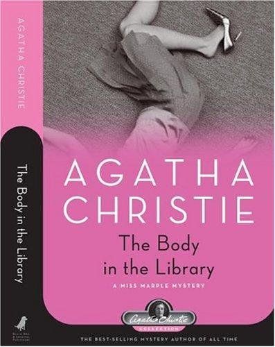 Agatha Christie: The Body in the Library (Hardcover, 2006, Black Dog & Leventhal Publishers, Distributed by Workman Pub. Co.)