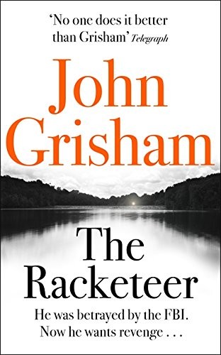 John Grisham: The Racketeer (Paperback, 2013, Hodder & Stoughton Ltd, Hodder & Stoughton, Hodder Stoughton)