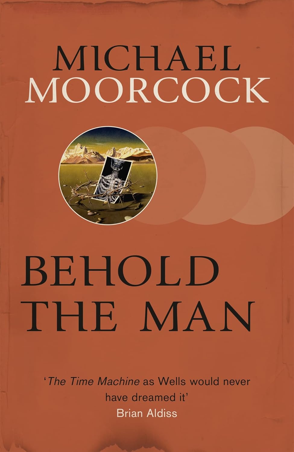 Michael Moorcock: Behold the Man (Paperback, 2014, Gollancz)