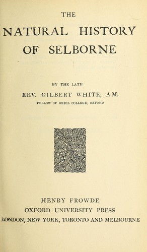 Gilbert White: The natural history of Selborne (1904, H. Frowde, Oxford University Press)
