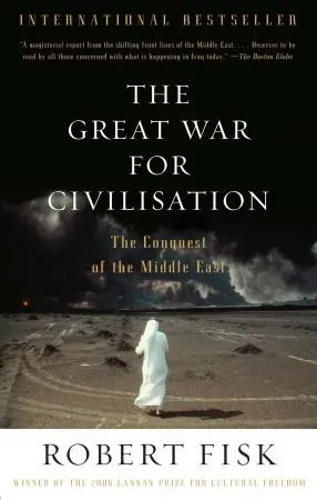 Robert Fisk: The Great War for civilisation (2005)