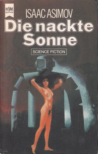 Isaac Asimov: Die nackte Sonne (German language, 1978, Wilhelm Heyne Verlag, Heyne)