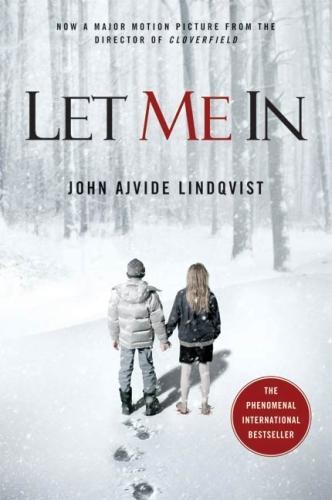 Ebba Segerberg, John Ajvide Lindqvist, John Ajvide Lindqvist: Let Me In (2010, St. Martin's Press)